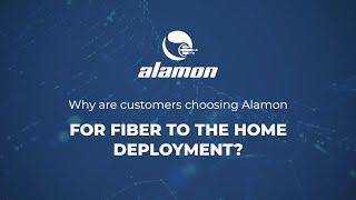 Alamon Provides Proven Fiber to the Home Deployment Solutions