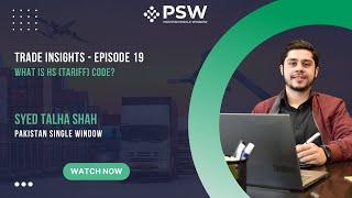 PSW - Trade Insights – Episode 19 - What is HS (Tariff) code?