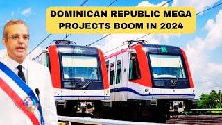 2024's BIGGEST Infrastructure Projects that Will CHANGE the Dominican Republic FOREVER