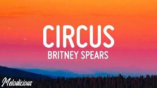 Britney Spears - Circus (Lyrics)