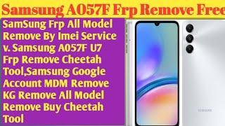 Samsung Frp A05s ( A057F)  U7 U8  U9 Frp- Google Account  Remove Free Cheetah tool 2025. All Model