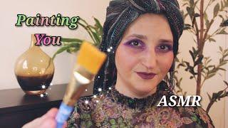 Painting You | ASMR | Personal Attention