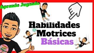 HABILIDADES MOTRICES BÁSICAS