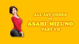 Asahi Mizuno | All JAV Codes PART 7  #asahimizuno #viral #actress #japanese #hot