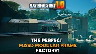 Building the PERFECT Fused Modular Frame Factory in Satisfactory 1.0