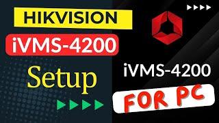 How to setup ivms 4200  | ivms 4200 setup for pc hindi | ivms 4200 camera software