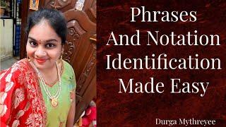 Phrases and Notation Identification Made easy | Durga Mythreyee
