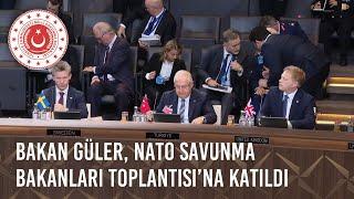 Millî Savunma Bakanı Yaşar Güler, NATO Savunma Bakanları Toplantısı’na Katıldı