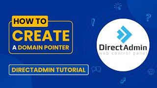 How to Create a Domain Pointer in DirectAdmin | Step-by-Step Guide