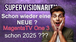 MagentaTV One der 3. Generation wirklich schon 2025 ?