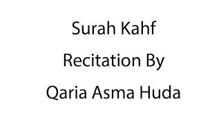 Surah Kahf | Complete Recitation | Qaria Asma Huda | Learn For Allah