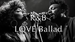 Playlist | R&B Timeless Love Ballads – Moments Together with the One You Love