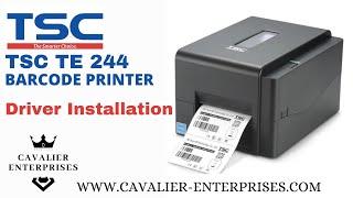 TSC TE 244 Barcode printer Driver installation | how to install drivers of te 244 by Cavalier Ent.