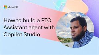 How to build a PTO Assistant with Copilot Studio