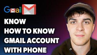 How to Know Gmail Account with Phone Number (Full 2025 Guide)