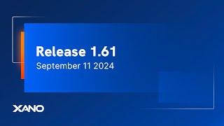 Xano R1.61 Release Announcement