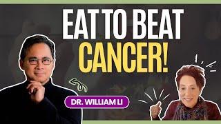 Eat To Beat Cancer with Dr. William Li - Day 2 of Thriving In The Face of Cancer