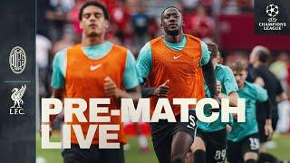 Pre-Match Live: AC Milan vs Liverpool | UEFA Champions League matchday