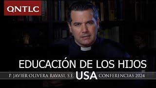 La EDUCACIÓN CRISTIANA de los HIJOS. P  Javier Olivera Ravasi, SE