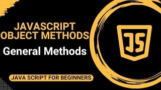 Learn JavaScript Object Methods - PART 1 (General Methods)