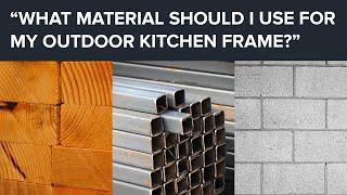 Outdoor Kitchen Frame Wood vs Metal vs Concrete Block | Which is Best?