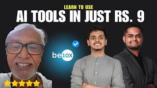 Life Changing Experience of Be10x AI Tool Mastery Class | Be10x Workshop Review