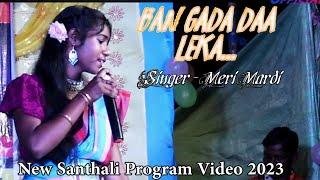 Ban Gada Daa Leka .... // Singer -  Meri Mardi // New Santhali Program Video 2023