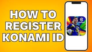 How To Register Konami ID Account In eFootball 2025