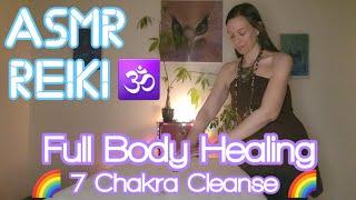 ASMR REIKI: Full Body Healing ~ 7 Chakra Cleanse