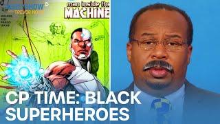 CP Time: Black Superhero History, from Comic Strips to Movie Screens | The Daily Show