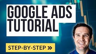 Google Ads Tutorial - Learn Google Ads In Under 40 Minutes