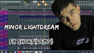 M1noR L1GHTDreaM - Fx short(demo)  Original minus Fl studio 2021