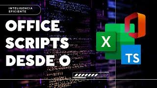 APRENDE OFFICE SCRIPTS DESDE 0 | Programación en Excel con TypeScript