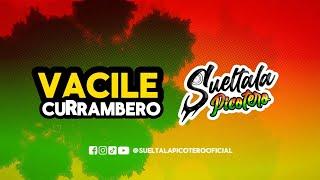 Vacile Currambero - Sueltala Picotero #SueltalaPicotero