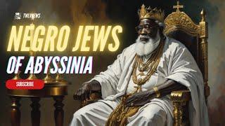 Negro J3WS: Of Abyssinia