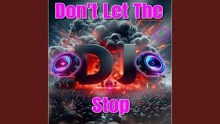 Don't Let the DJ Stop