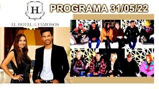 EL HOTEL DE LOS FAMOSOS - Programa 31/05/22 - PROGRAMA COMPLETO