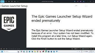 How To Fix Error The Epic Games Launcher Setup Wizard Ended Prematurely