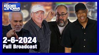 The BOB & TOM Show for February 6, 2024