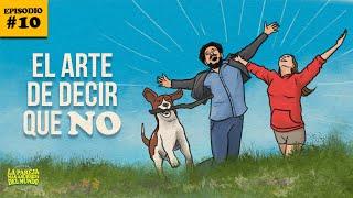 Ep 10 | El arte de decir que no y el miedo al rechazo