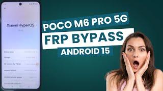 Poco M6 Pro 5G frp Bypass Android 15 | Poco M6 Pro