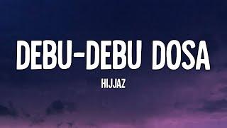 Hijjaz - Debu-debu Dosa (Lirik)