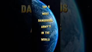 Top 5 most dangerous Army's in the world  | #shorts #viral #army