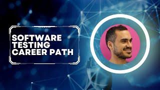 Software Testing Career Path Explained