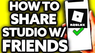 How To Share Roblox Studio With Friends 2024