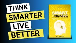 Master Problem Solving with Smart Thinking by Matthew Allen (Book Summary)