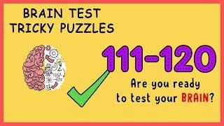 Brain Test Level 111 112 113 114 115 116 117 118 119 120 Solution Walkthrough