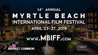 2019 Myrtle Beach International Film Festival - Trailer