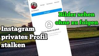 Instagram privates Profil Bilder anschauen ohne zu folgen