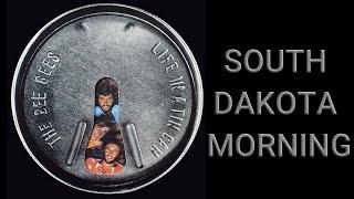 BEE GEES:  SOUTH DAKOTA MORNING